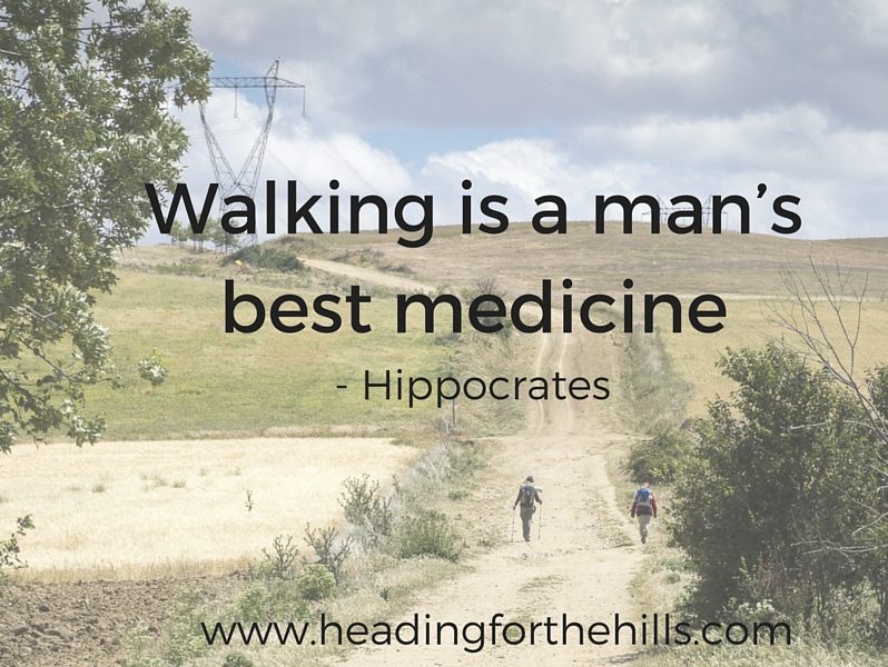 Walking is a man’s best medicine - walking 30 minutes a day is great for your health and wellbeing
